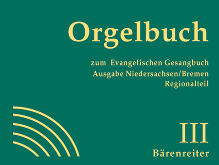 Orgelbuch zum Evangelischen Gesangbuch. Ausgabe Niedersachsen/Bremen. Regionalteil