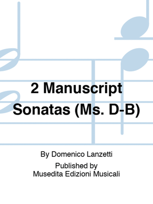 Book cover for 2 Manuscript Sonatas (Ms. D-B)