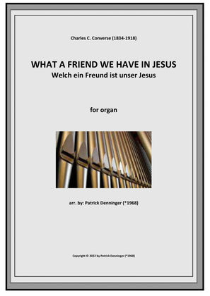 WHAT A FRIEND WE HAVE IN JESUS for organ -Welch ein Freund ist unser Jesus