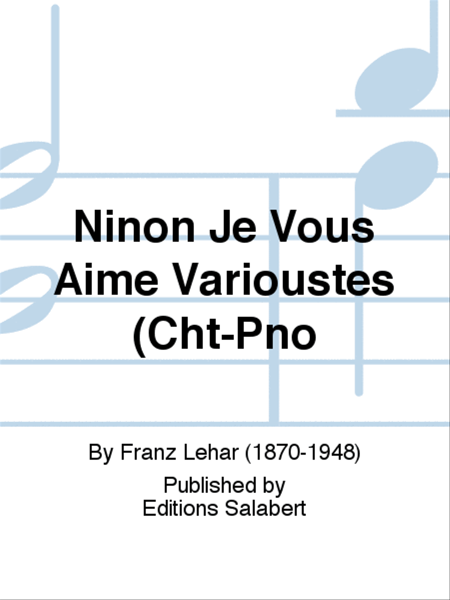 Ninon Je Vous Aime Varioustes (Cht-Pno Voice Solo scores gallery preview page 1