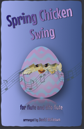 Book cover for The Spring Chicken Swing for Flute and Alto Flute Duet