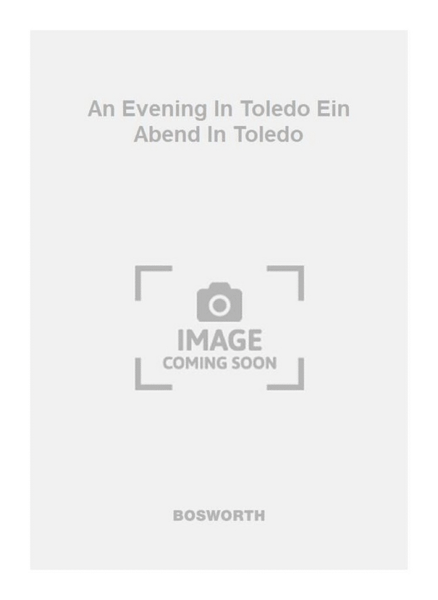 An Evening In Toledo Ein Abend In Toledo
