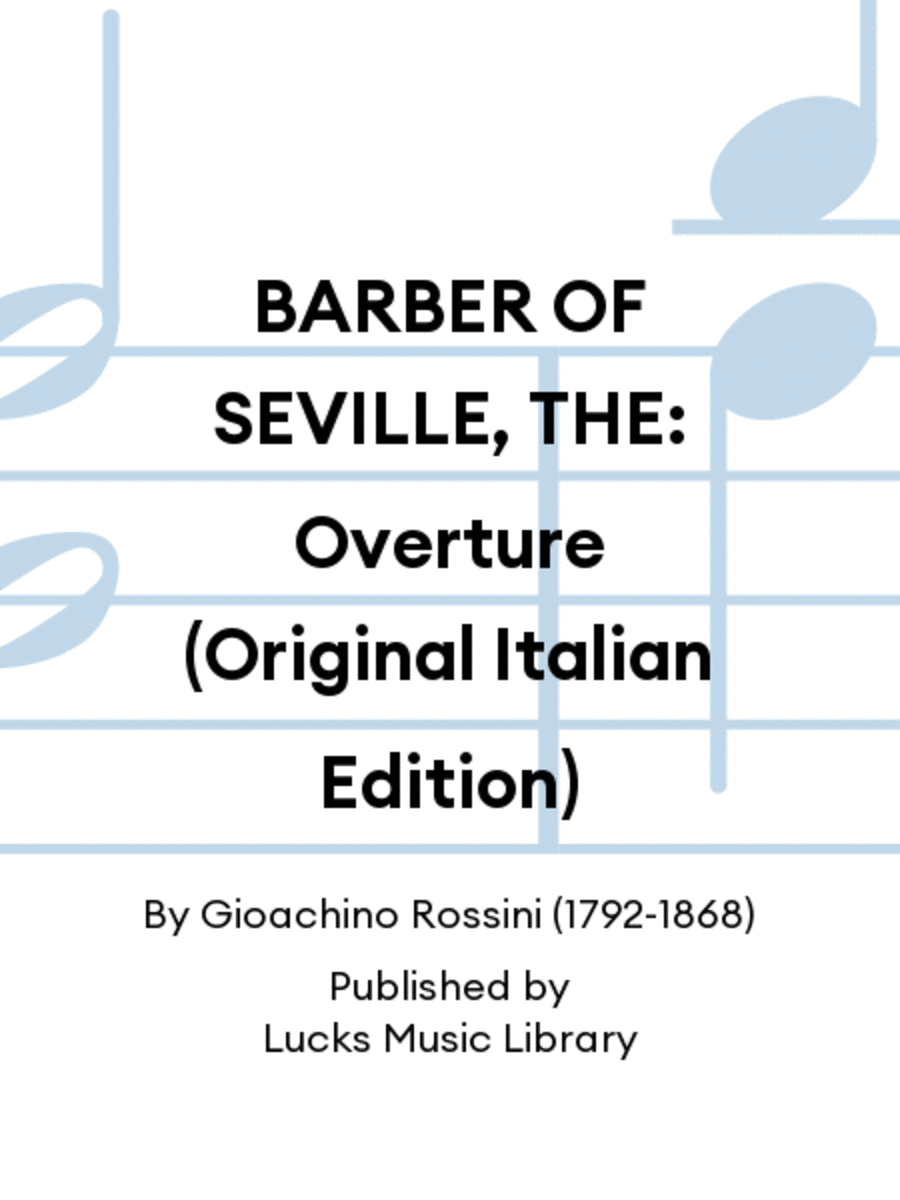 BARBER OF SEVILLE, THE: Overture (Original Italian Edition)