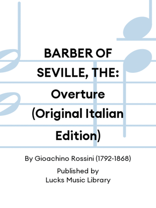Book cover for BARBER OF SEVILLE, THE: Overture (Original Italian Edition)