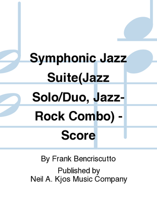 Symphonic Jazz Suite(Jazz Solo/Duo, Jazz-Rock Combo) - Score