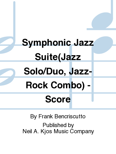 Symphonic Jazz Suite(Jazz Solo/Duo, Jazz-Rock Combo) - Score