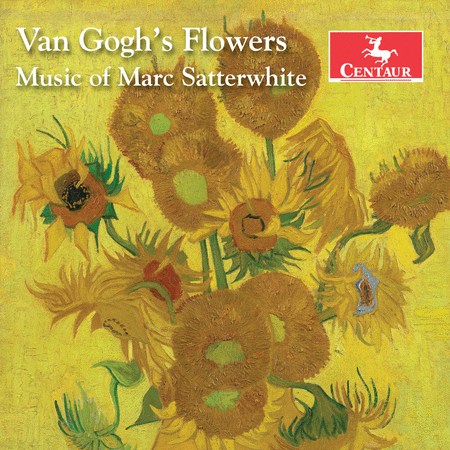 Van Gogh's Flowers - Music of Marc Satterwhite