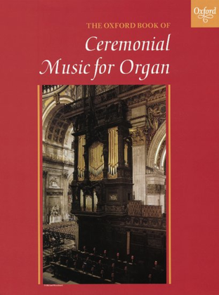 Book cover for The Oxford Book of Ceremonial Music for Organ, Book 1