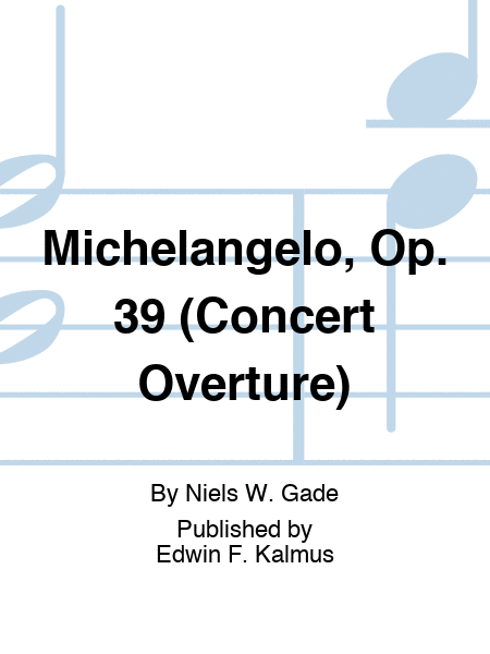Michelangelo, Op. 39 (Concert Overture)