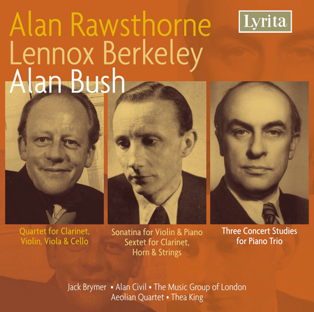 Alan Rawsthorne, Lennox Berkeley, Alan Bush: Chamber Works