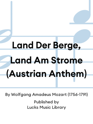 Land Der Berge, Land Am Strome (Austrian Anthem)