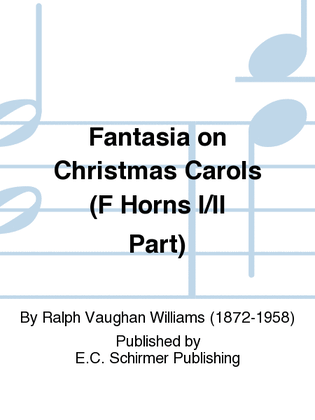 Book cover for Fantasia on Christmas Carols (F Horns I/II Part)