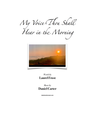 My Voice Thou Shall Hear in the Morning—Low-Range Vocal Solo