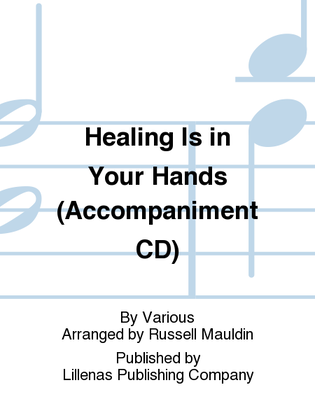 Healing Is in Your Hands (Accompaniment CD)