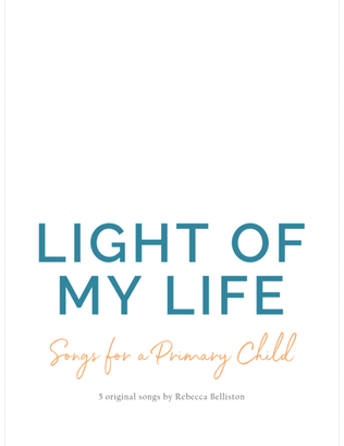 Light of My Life - Songs for a Primary Child