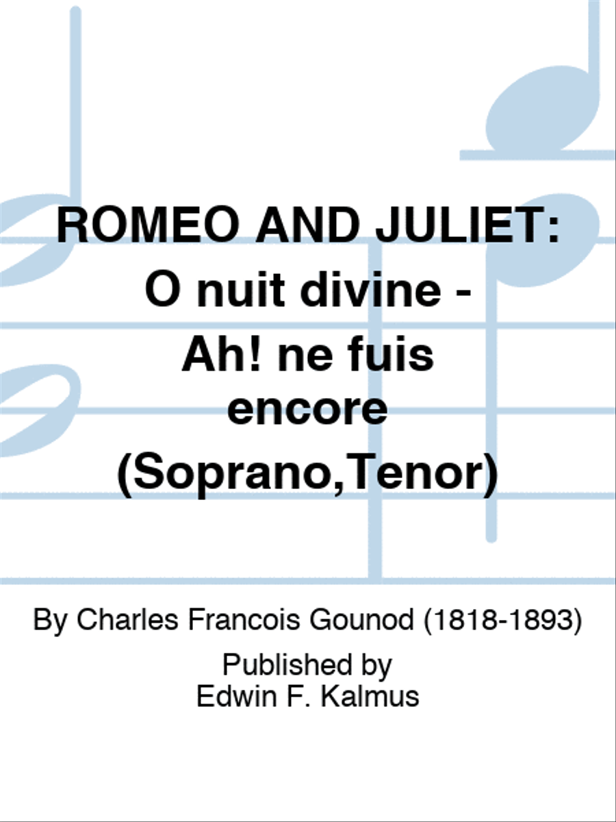 ROMEO AND JULIET: O nuit divine - Ah! ne fuis encore (Soprano,Tenor)