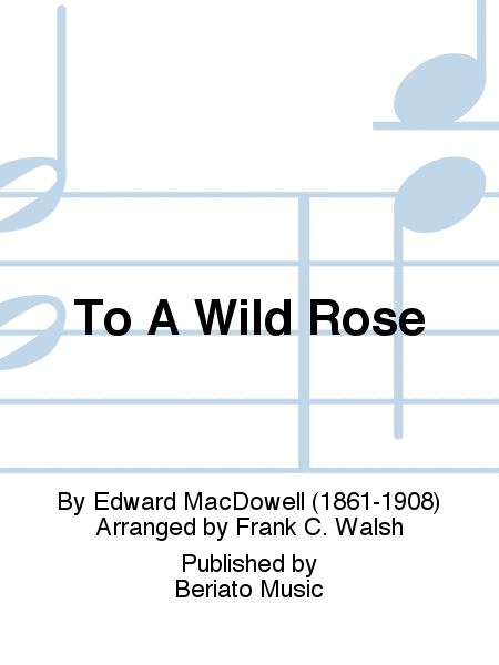 To A Wild Rose - Piano Solo