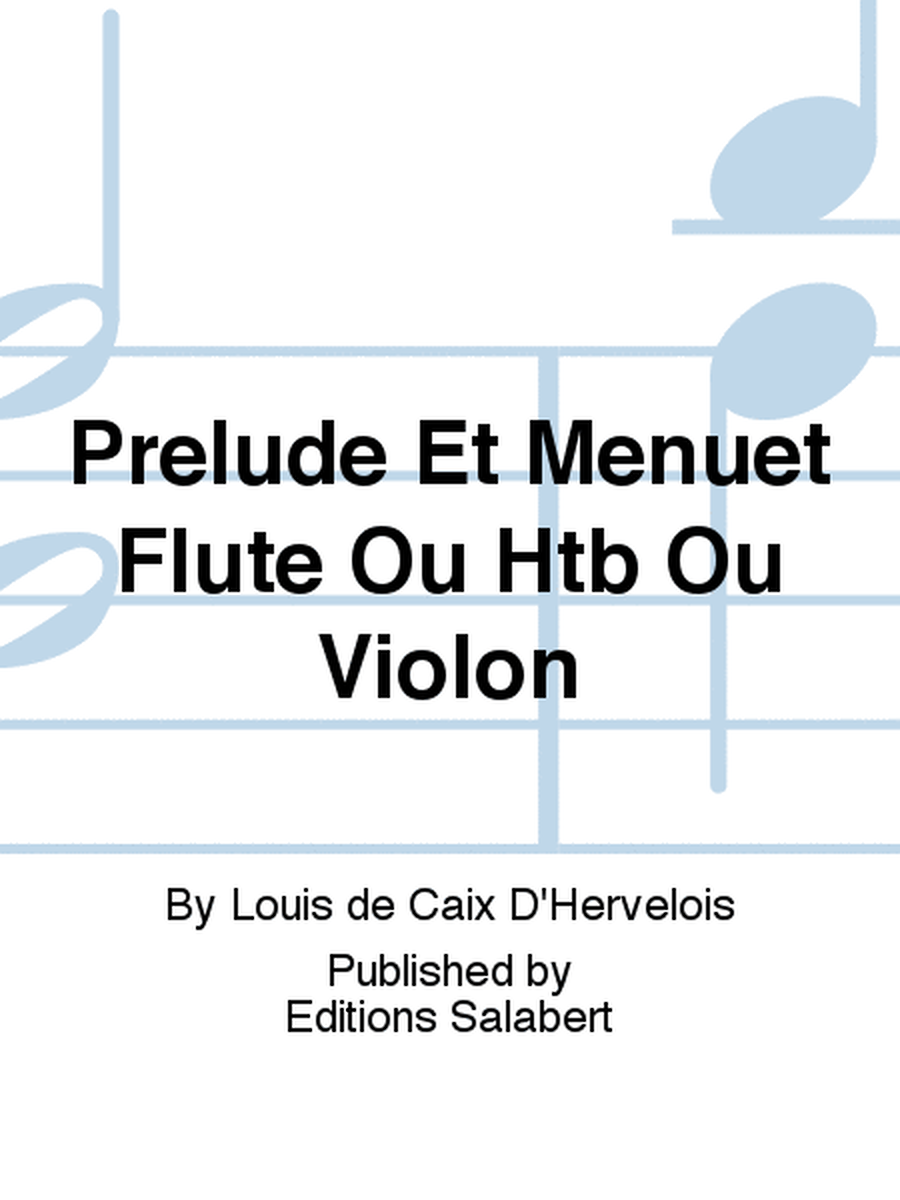 Prelude Et Menuet Flute Ou Htb Ou Violon