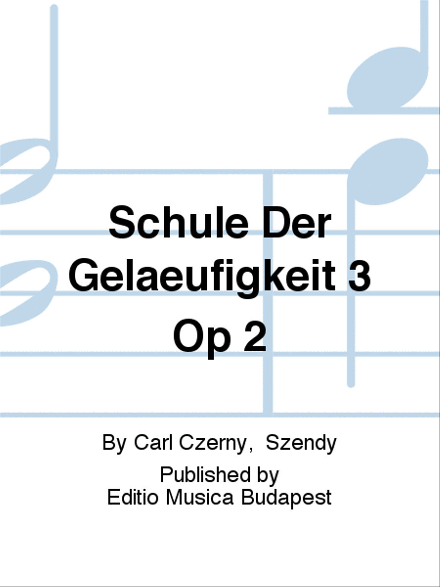 Schule Der Gelaeufigkeit 3 Op 2