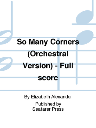 So Many Corners (Orchestral Version) - Full score