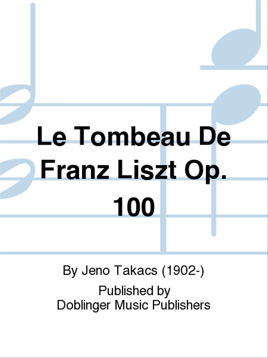 Le Tombeau De Franz Liszt Op. 100