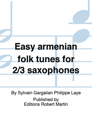 Book cover for Easy armenian folk tunes for 2/3 saxophones