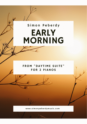 Book cover for Early Morning for 2 pianos, 4 hands by Simon Peberdy, No.1 from Daytime Suite for 2 pianos, 4 hands