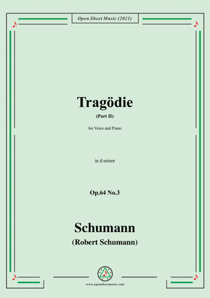 Schumann-Tragodie,Op.64 No.3(Part II),in d minor,for Voice and Piano
