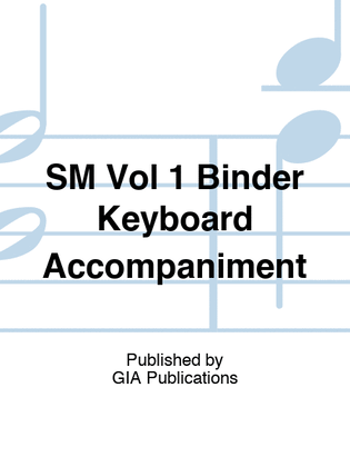 Book cover for SM Vol 1 Binder Keyboard Accompaniment