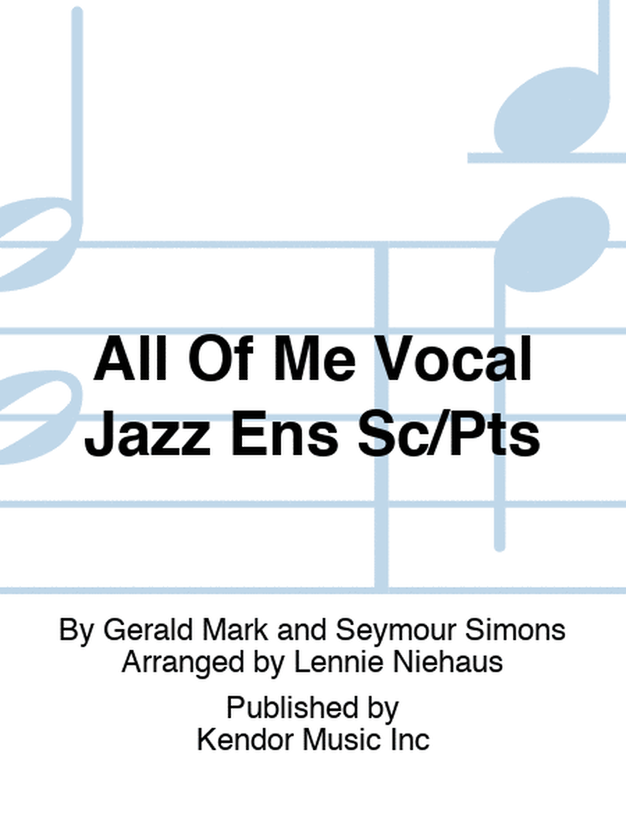 All Of Me Vocal Jazz Ens Sc/Pts