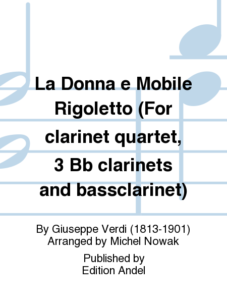 La Donna e Mobile Rigoletto (For clarinet quartet, 3 Bb clarinets and bassclarinet)