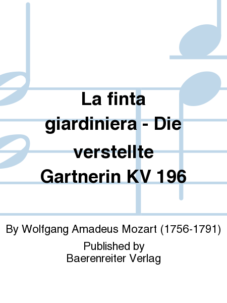 La finta giardiniera - Die verstellte Gartnerin KV 196