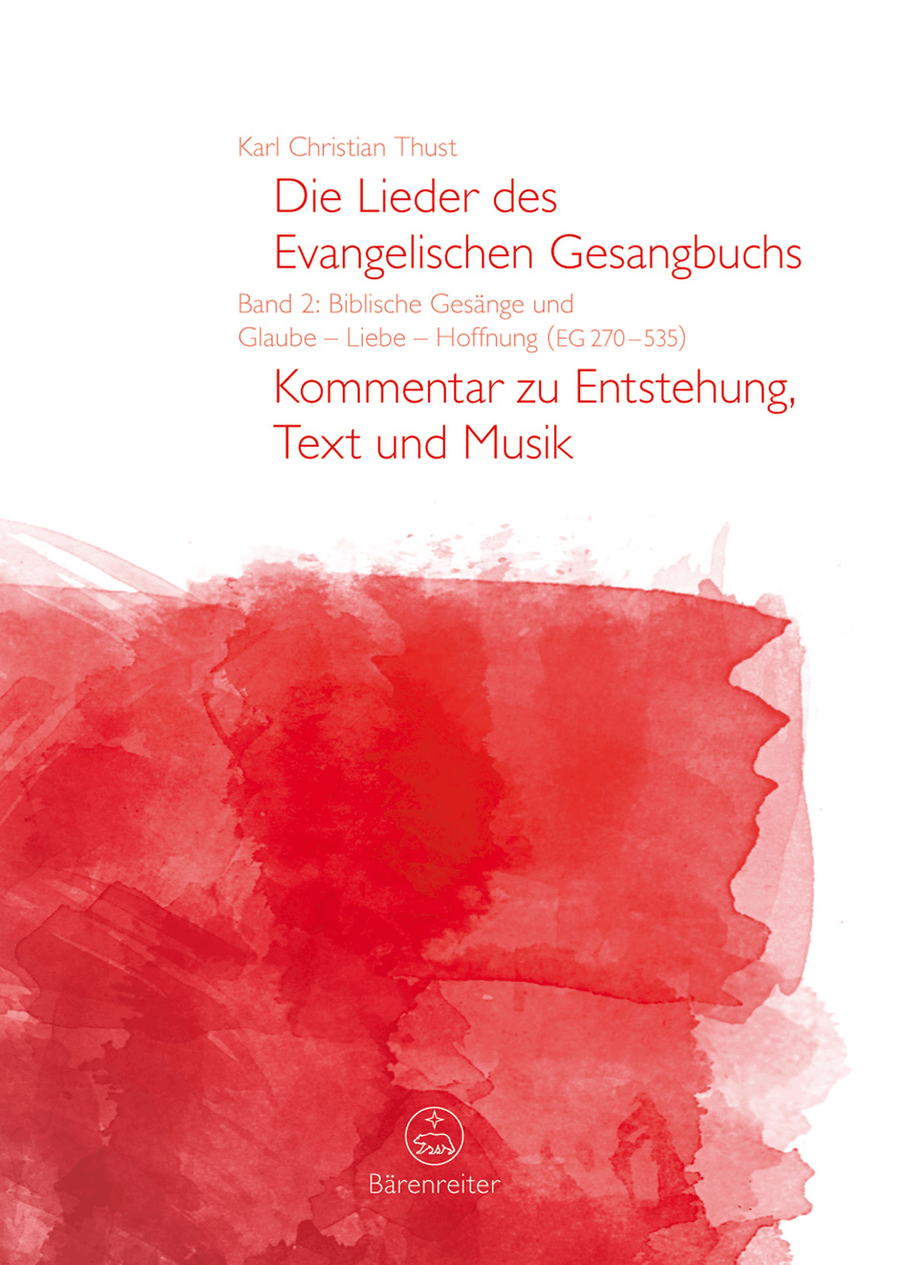 Die Lieder des Evangelischen Gesangbuchs, Band 2: Biblische Gesange und Glaube - Liebe - Hoffnung (EG 270-535)