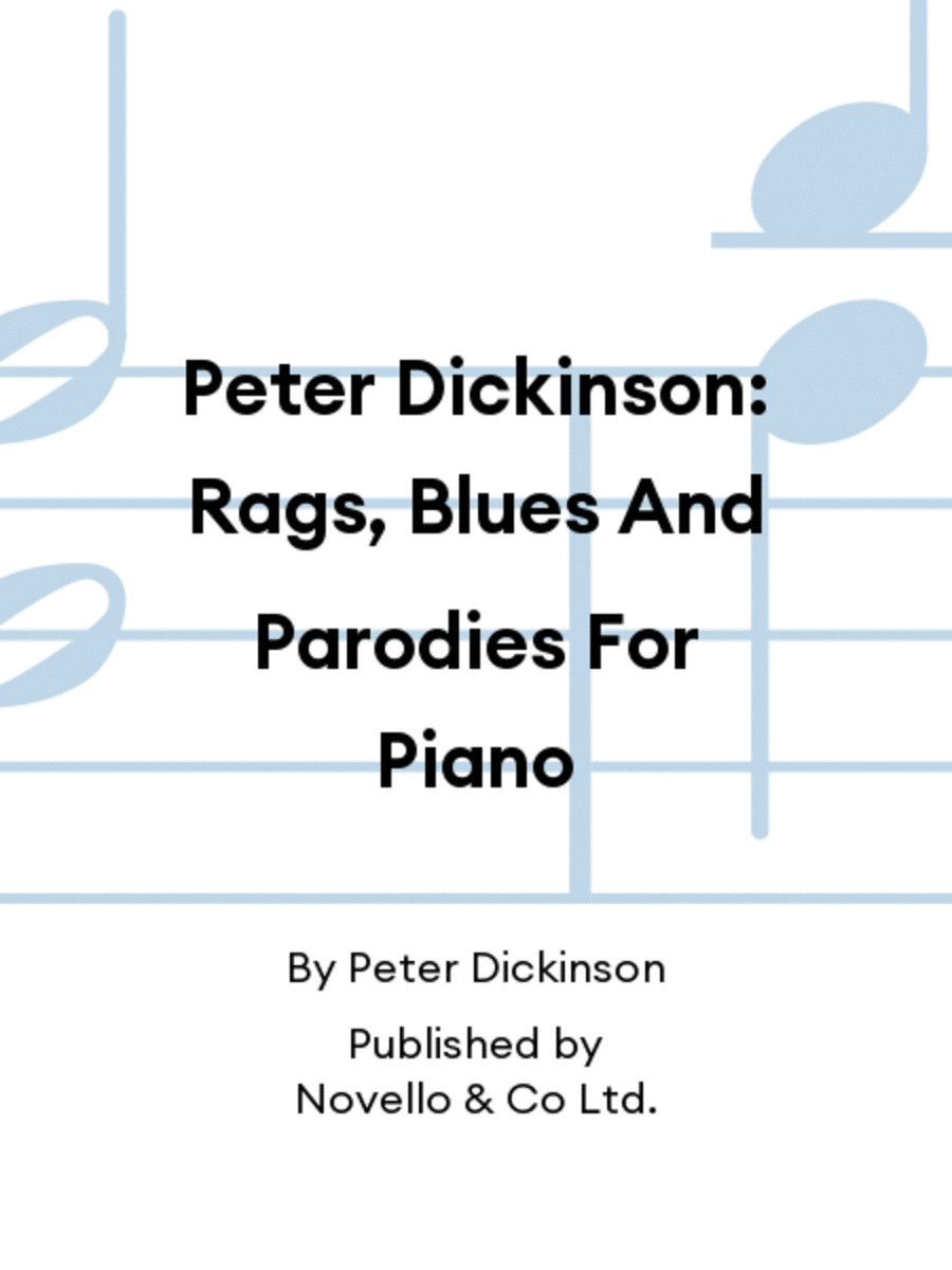 Peter Dickinson: Rags, Blues And Parodies For Piano