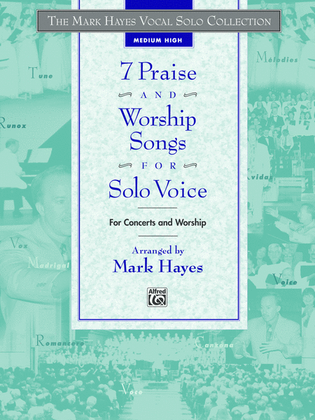 Book cover for The Mark Hayes Vocal Solo Collection -- 7 Praise and Worship Songs for Solo Voice