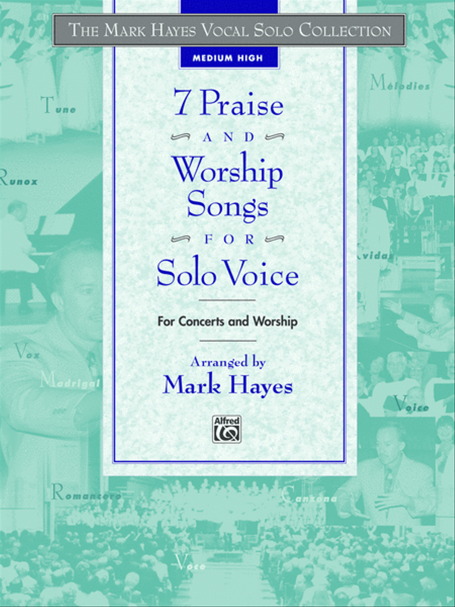 The Mark Hayes Vocal Solo Collection -- 7 Praise and Worship Songs for Solo Voice