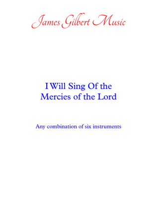 I Will Sing Of The Mercies Of The Lord