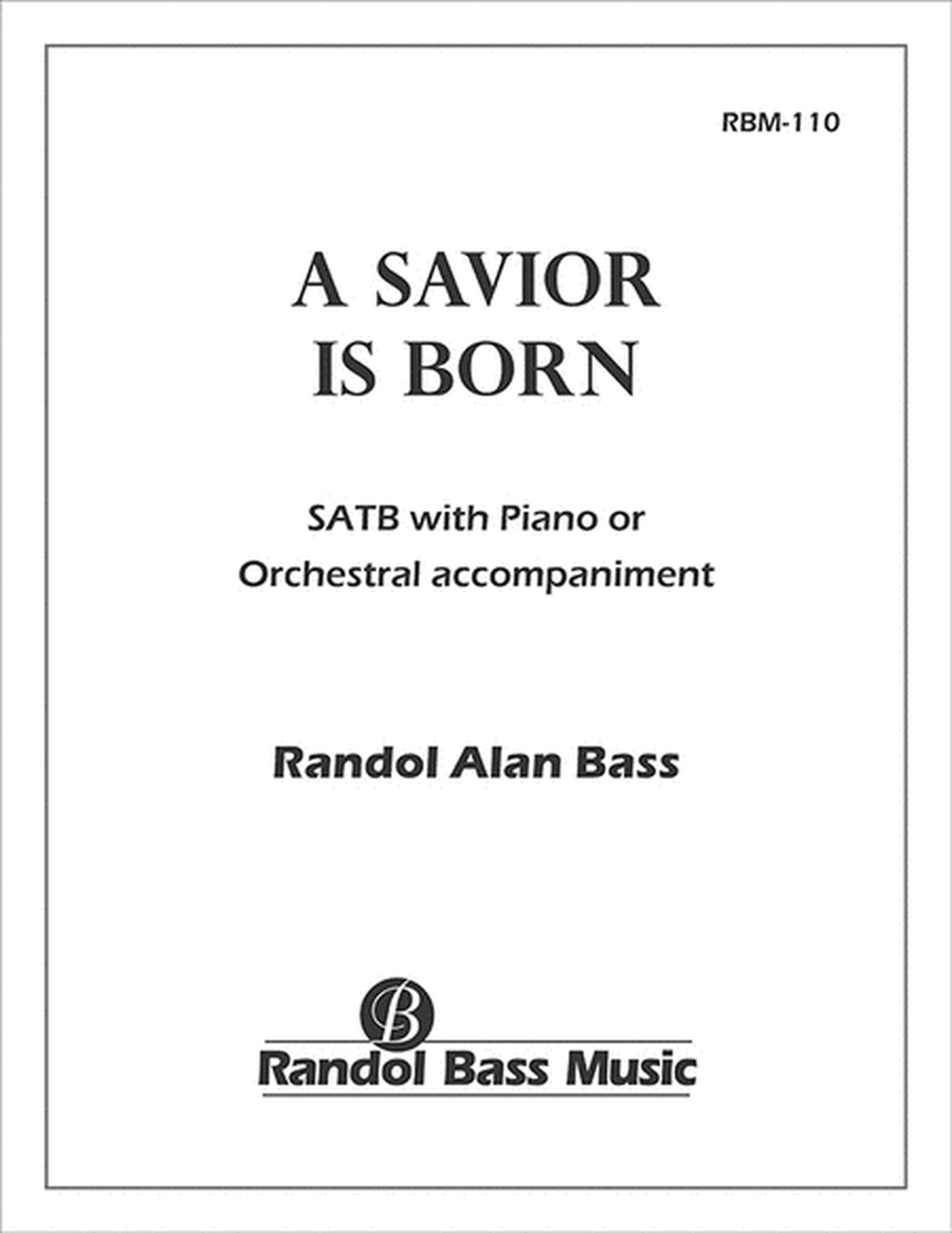 A Savior Is Born (Cantata) (Choral Score)