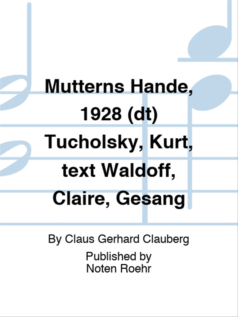 Mutterns Hände, 1928 (dt) Tucholsky, Kurt, 1890-1935, text Voice Solo scores gallery preview page 1