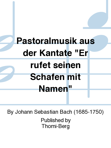 Pastoralmusik aus der Kantate "Er rufet seinen Schafen mit Namen"