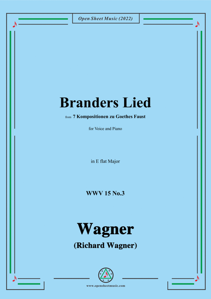 R. Wagner-Branders Lied,WWV 15 No.3,in E flat Major,for Voice and Piano image number null