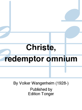 Christe, redemptor omnium
