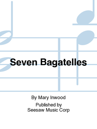 Seven Bagatelles