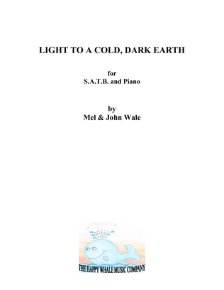 LIGHT TO A COLD, DARK EARTH. For SATB choir and piano.