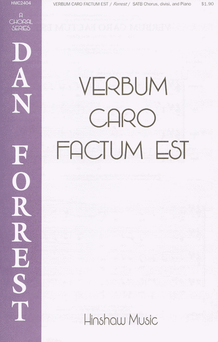 Dan Forrest : Verbum Caro Factum Est
