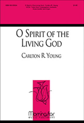 Book cover for O Spirit of the Living God (Choral Score)