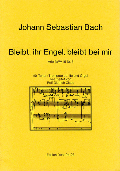 Arie BWV 19,5 "Bleibt, ihr Engel, bleibt bei mir" (für Tenor (Trompete ad lib.) und Orgel)