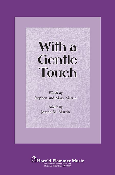 With a Gentle Touch