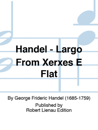 Handel - Largo From Xerxes E Flat