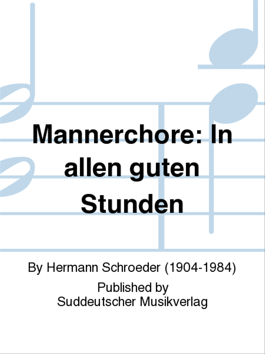 Männerchöre: In allen guten Stunden (J. W. von Goethe) Men's Choir scores gallery preview page 1